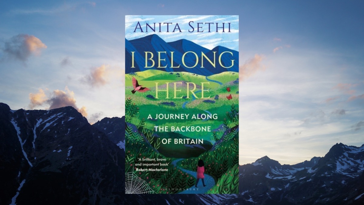 Anita Sethi’s I Belong Here: A Story of Reclamation